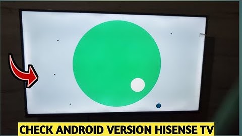 How To Check Android VERSION of Hisense Android Tv