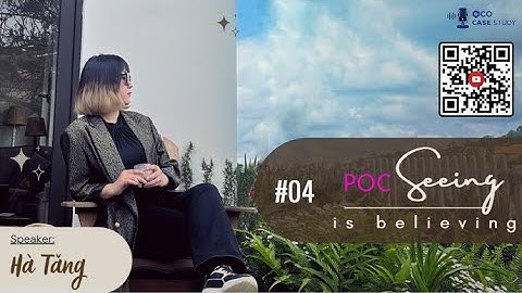 #Series CO Kể | #4 - POC - SEEING IS BELIEVING (ep.01)