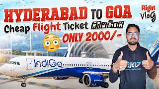 Hyderabad To Goa Flight Journey ✈️ | Flight Ticket కేవలం 2000Rs మాత్రమే | Indian Flight Series |Ep-2