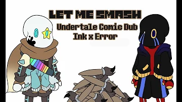 Let me Smash | Undertale Animated InkXError