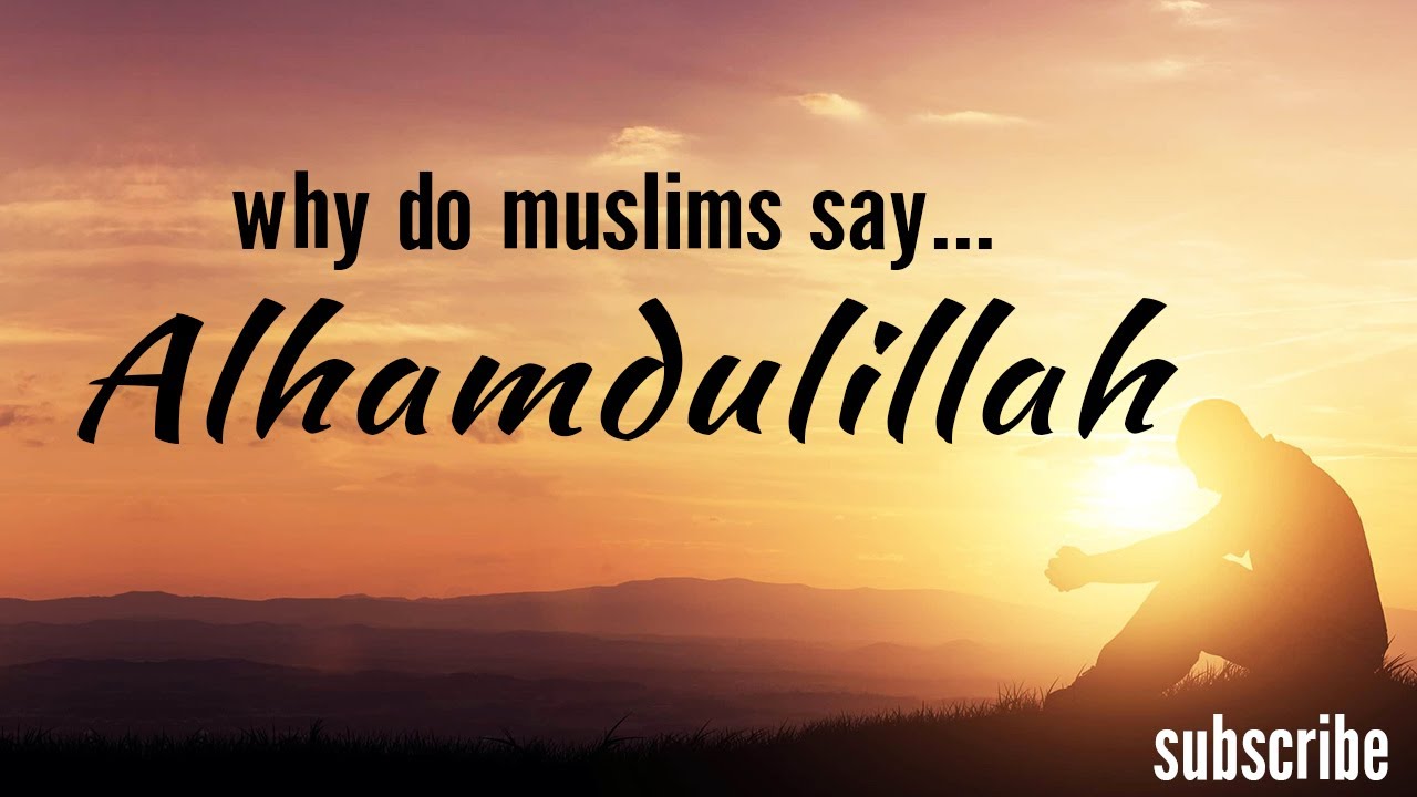 Que significa alhamdulillah