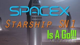 SpaceX Starship SN1 Is A Go!!!