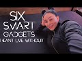 6 Smart Gadgets I Can T Live Without