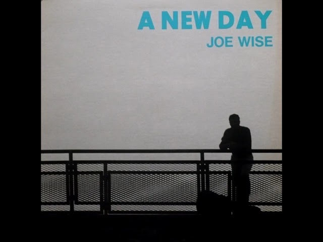 Joe Wise-A New Day (Full Vinyl LP) by unknown artist