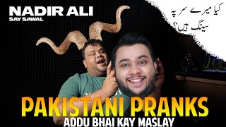 Pakistani Pranks  | REAL OR FAKE ? ft ADDU BHAI