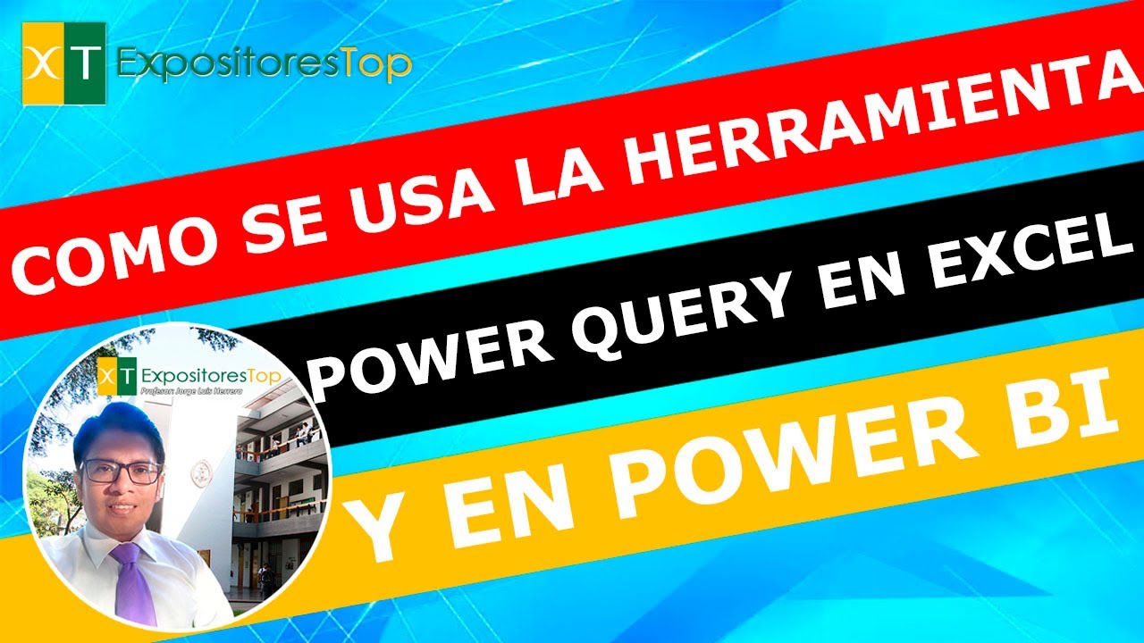 como-se-usa-la-herramienta-power-query-en-excel-y-en-power-bi-youtube