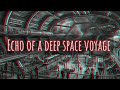 Echo of a deep space voyage 