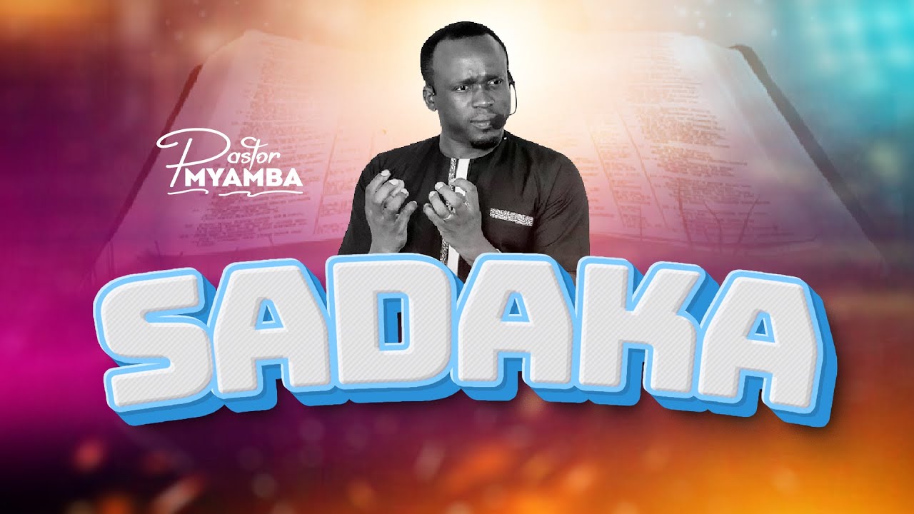 SADAKA - Pastor Myamba.