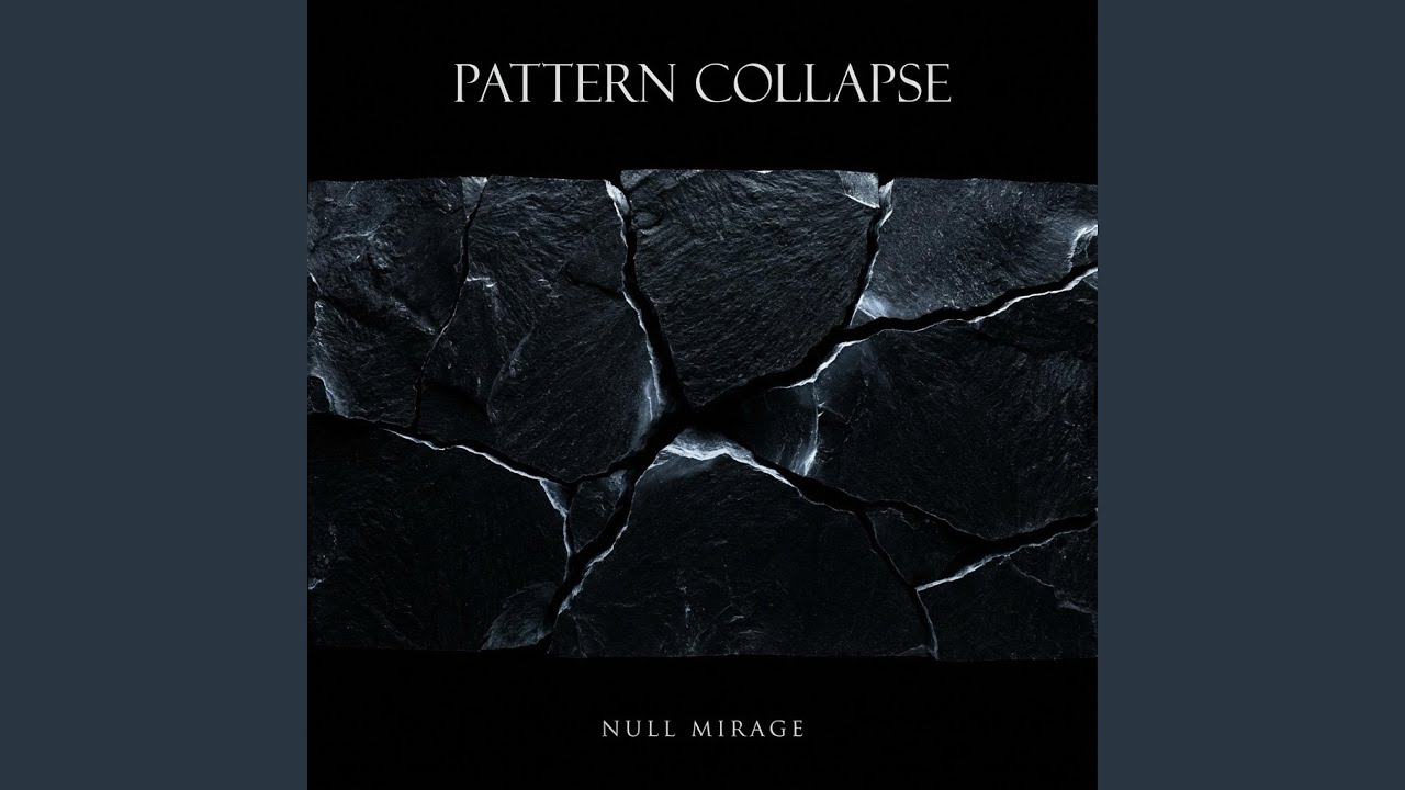 Watch PATTERN COLLAPSE on YouTube Watch PATTERN COLLAPSE on YouTube