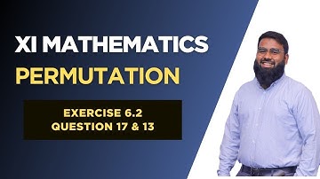 XI EXERCISE 6.2 QUESTION 17 & 13 | ENGR. TAHA SHAHID | PERMUTATION