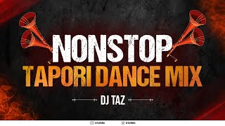 NONSTOP TAPORI MIX 2023 - DJ TAZ | NONSTOP TAPORI DJ SONG | DANCE PARTY , MASHUP