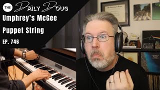 Umphrey's McGee is the Jam Band I didn't know I Loved Until Now | PUPPET STRING first time reaction by Doug Helvering 5,595 views 1 month ago 14 minutes, 38 seconds