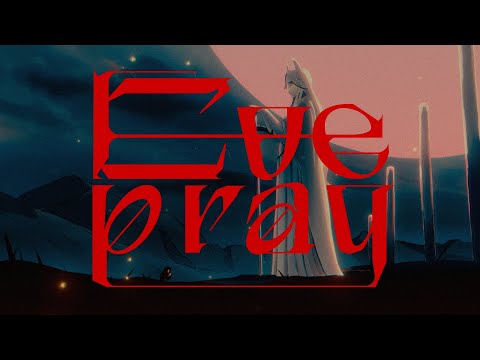 pray - Eve MV