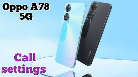 Call Setting In Oppo A78 5G, How To Call Setting In Oppo A78 5G, Smart Call Setting In Oppo A78