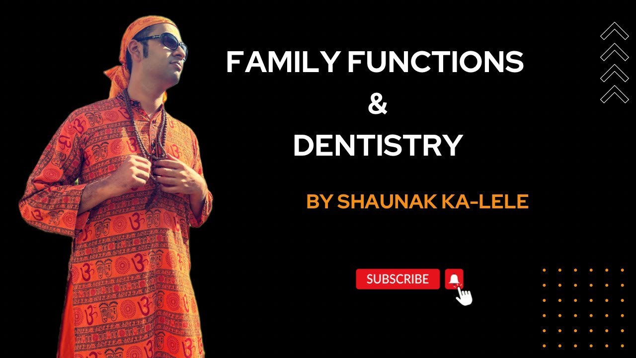 Family Functions & Dentistry Standup by Shaunak Kalele Modern Dental