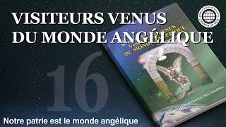 Chapitre 16 Notre patrie est le Monde Angélique | Église de Dieu