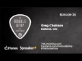 Greg Chaisson (Badlands) Interview Part 2 - The Double Stop Podcast Ep 26