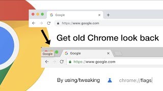 How to get the old chrome look back using chrome://flags