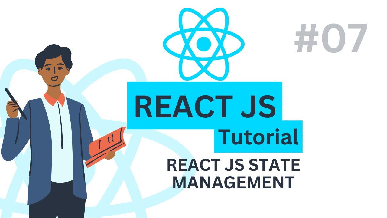 07 REACTJS STATE MANAGEMENT TUTORIAL - YouTube