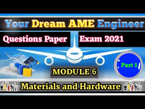 AME Module 6 Material and hardware (DGCA, EASA, CAA, EXAM Questions)