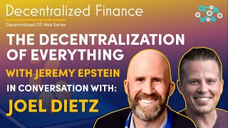 Decentralized Finance - Decentralization of AI, Finance, And  More With Joel Dietz