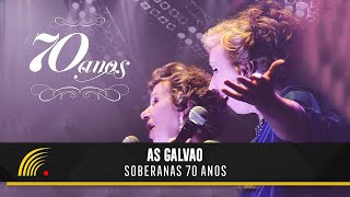 As Galvão - As Soberanas - 70 Anos - Show Completo