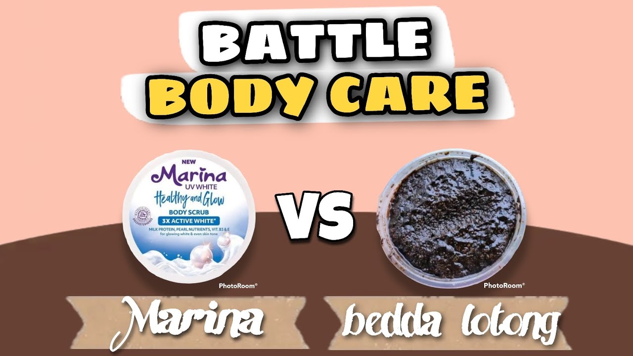 Battle Body Care Marina Body Scrub vs Lulur Bedda Lotong Mana yg