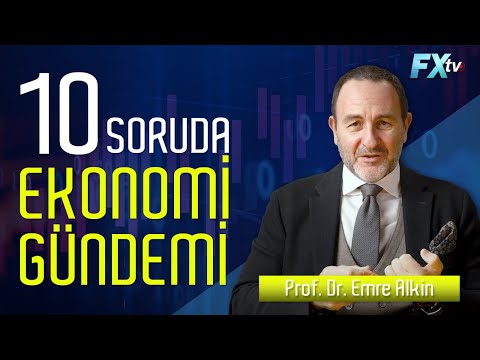 10 soruda ekonomi gündemi | Prof.Dr. Emre Alkin