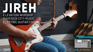 JIREH Elevation Worship Electric guitar cover Line 6 Helix Patch