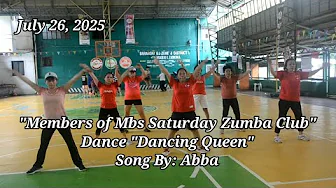 JULY 26, 2025 - "MBS SATURDAY ZUMBA CLUB" DANCE " DANCE "DANCING QUEEN" SONG BY: ABBA.