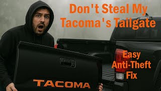 Don’t Steal My Tacoma’s Tailgate – Easy Anti-Theft Fix