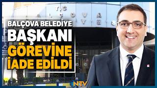 Balçova Belediye Başkanı İçişleri'nin Onayı ile Görevine Dönecek! | NTV