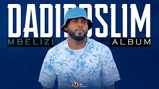 Dadiposlim - MBELIZI Full Album