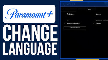 How To Change Language On Paramount Plus (Full Guide) UPDATED