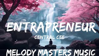 Central Cee - Entrapreneur (Lyrics)  | 25mins - Feeling your music