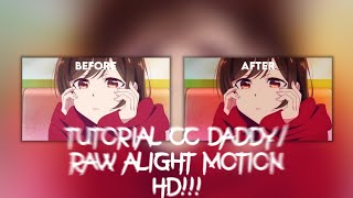 TUTORIAL CC DADDY/RAW ALIGHT MOTION HD!!!