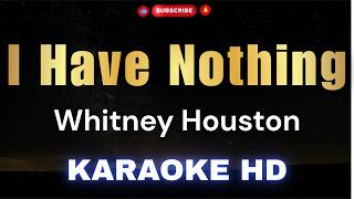 I Have Nothing - Whitney Houston (Karaoke HD)