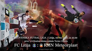 &quot;1. četrtfinalna tekma pokala Terme Olimia - FC Litija : KMN Meteorplast&quot; 2021/22 - goli in izjavi.
