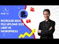 Easy way to increase max upload file size limit in WordPress