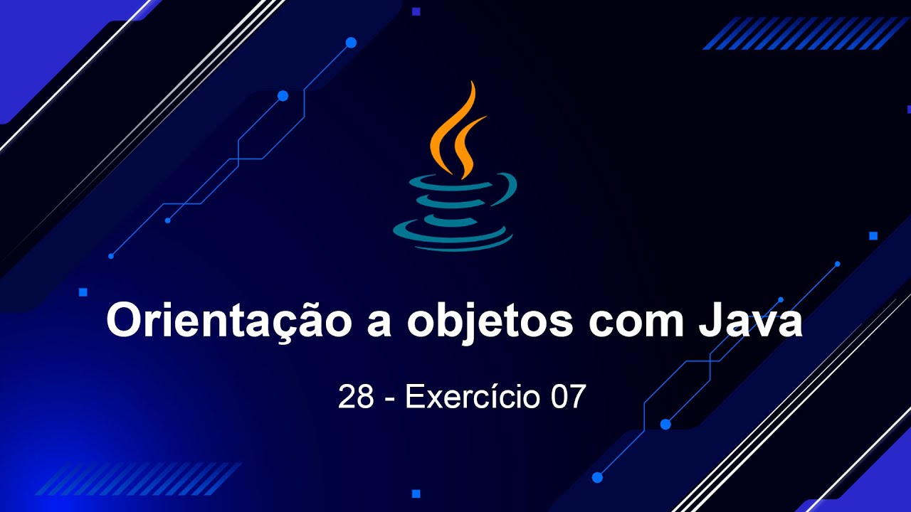Orientação a objetos com Java - 28 Exercício 07 - YouTube