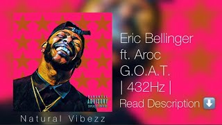 (432Hz) Eric Bellinger - G.O.A.T. ft. Aroc