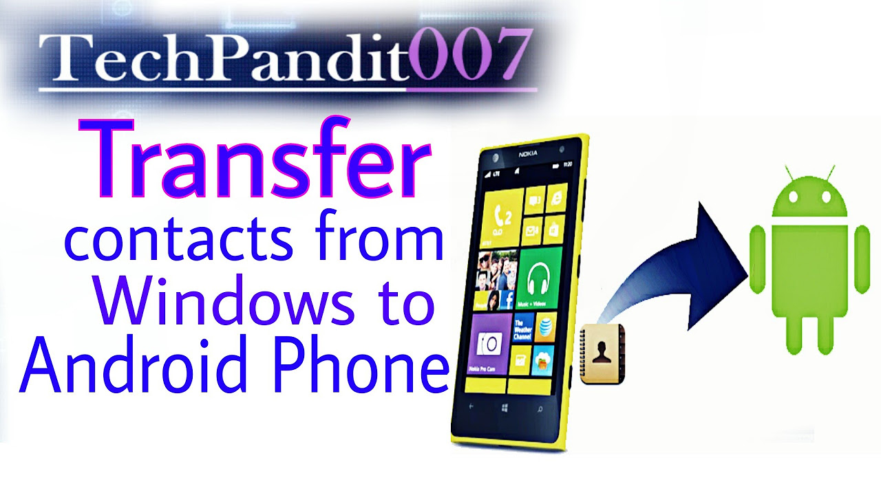 New How To Transfer Contacts from Windows Phone to Android Phone