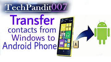 How To Transfer Contacts from Windows Phone to Android Phone