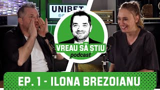 ILONA BREZOIANU: "Din matematică știu doar NET și BRUT!" | VREAU SĂ ȘTIU Podcast EP. 1