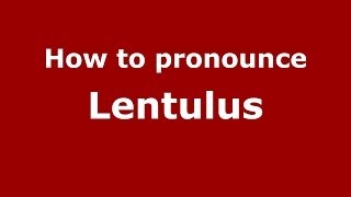How To Pronounce Lentulus Italianitaly - Pronouncenames.com