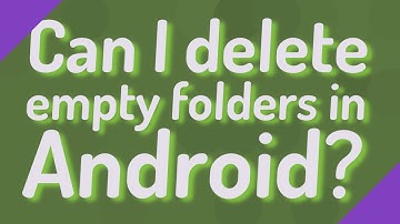 Can I delete empty folders in Android?