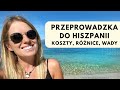 Przeprowadzka do hiszpanii  plusy i minusy rnice kulturowe koszty i ceny