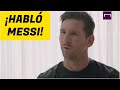 MESSI SE QUEDA en el BARCELONA. La ENTREVISTA COMPLETA. Su decisión y las DURAS CRÍTICAS a Bartomeu