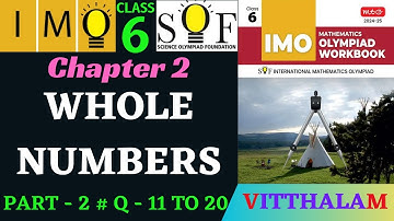 | Class 6 | IMO | SOF | Olympiad | Chapter 2 | Whole Numbers | P 2 | Q 11 to 20 | MTG | 2024 - 25 |