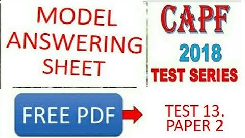 CAPF Assistant commandant 2018 test series,test 13 ,paper 2 answer sheet of test topper vikas yadav,